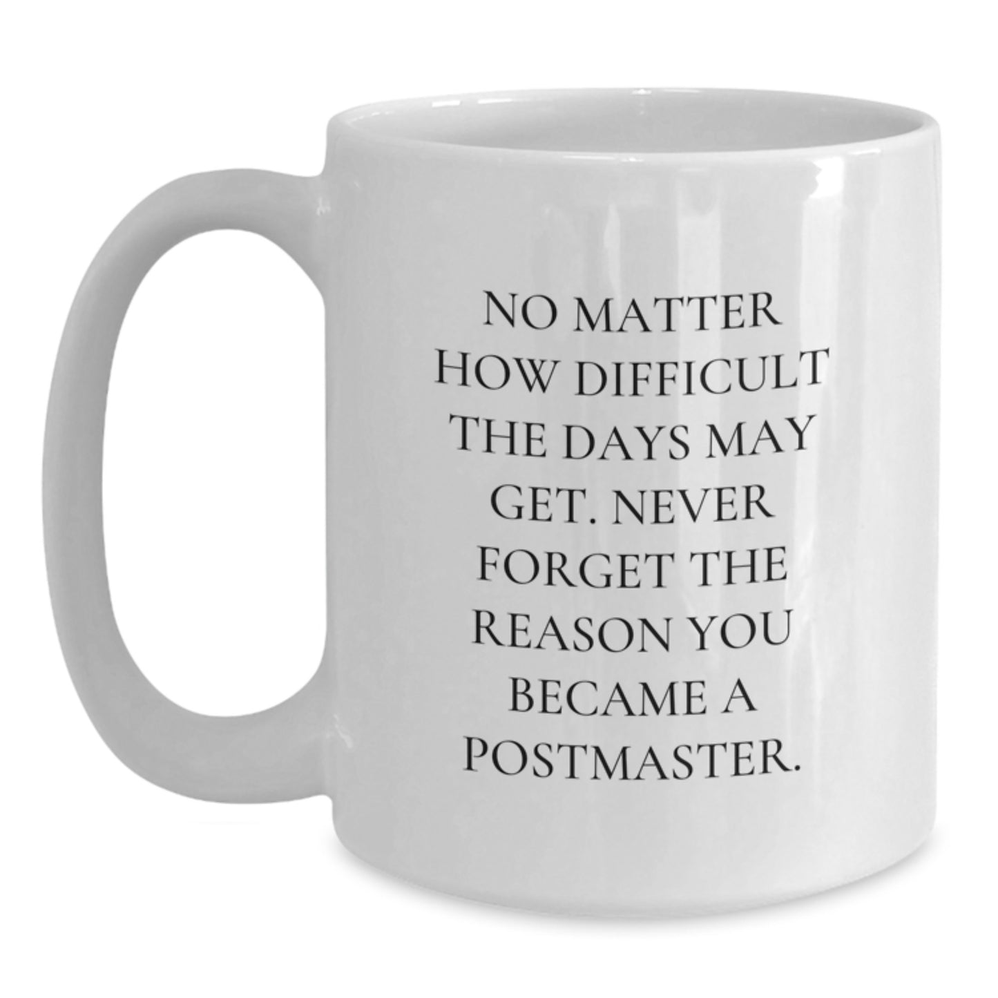 Funny Postmaster Christmas Unique Gifts - White Coffee Mugs for Men from Friends and Family - Inspirational Quote - Main
