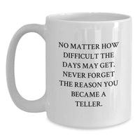 Load image into Gallery viewer, Funny Teller Gifts, White Coffee Mug, Birthday Unique Gifts for Teller from Friends - Main
