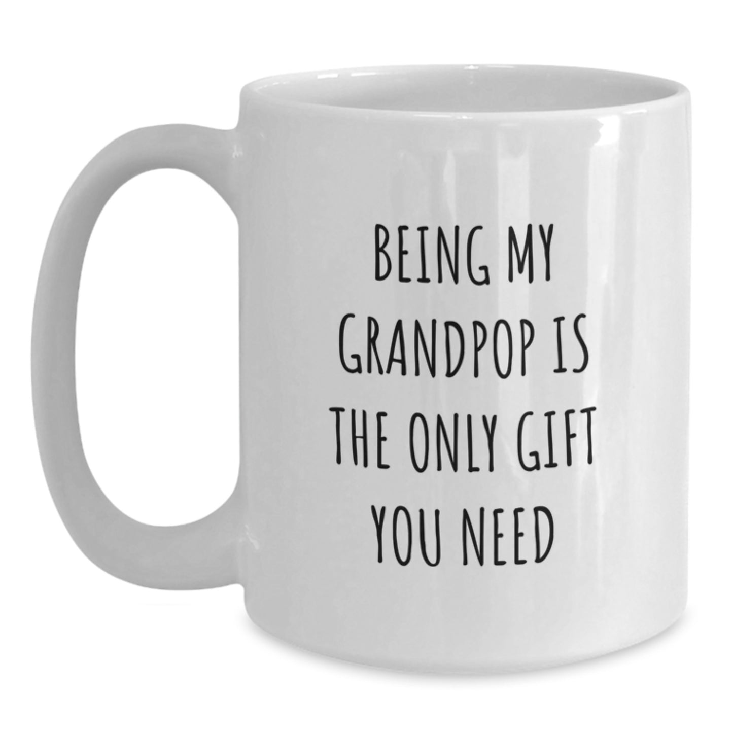 Funny Grandpop Gifts, Being My Grandpop Is The Only Gift You Need, White Coffee Mug for Birthday, Gifts from Men to Grandpop - Main