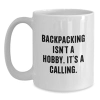 Load image into Gallery viewer, Funny Backpacking Quote Mugs Gifts for Men Women Friends Coworkers Family - White Coffee Mugs for Birthday Unique Gifts from Men Women Friends Coworkers Family - Main
