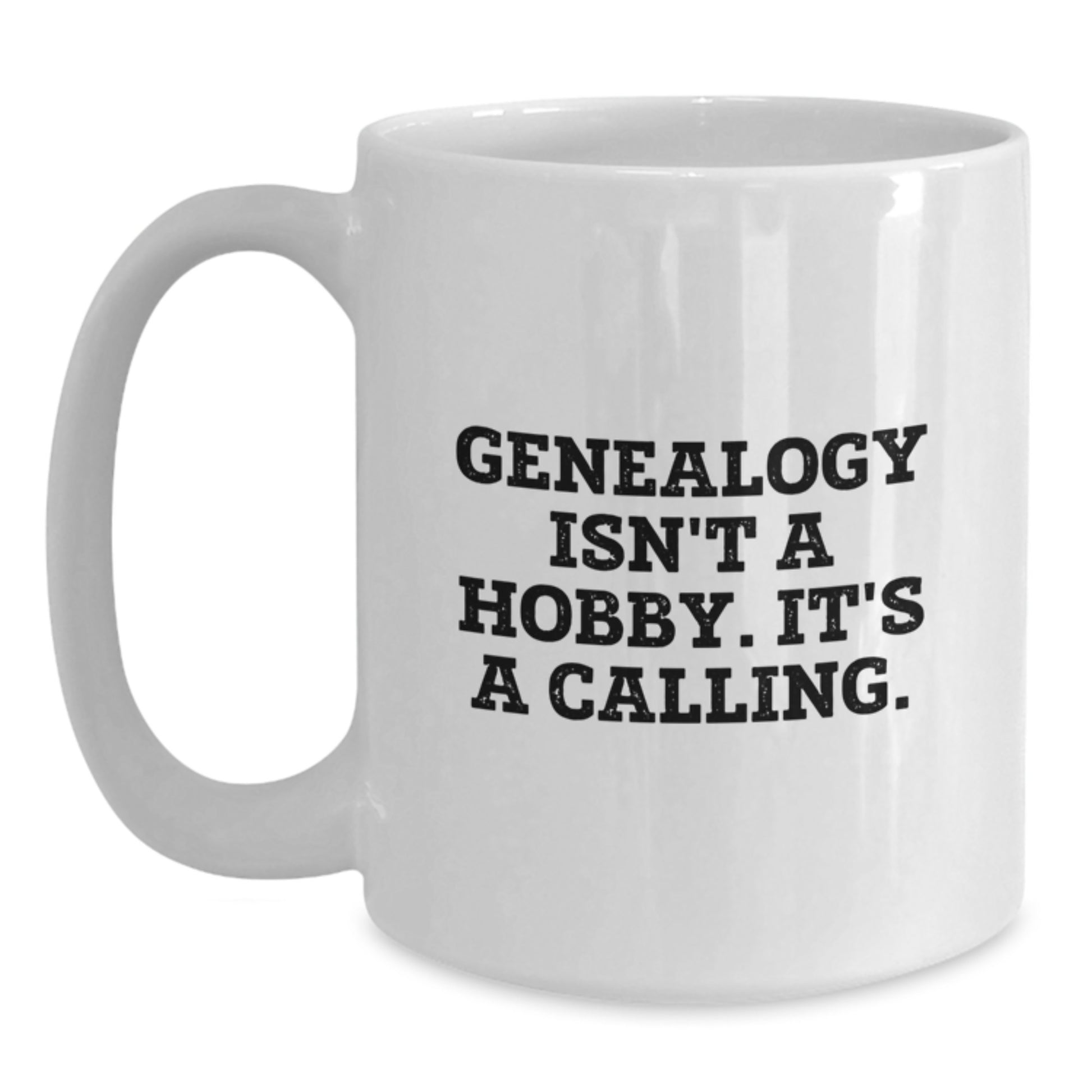 Funny Quote Genealogy Gifts for Genealogy Enthusiasts, Perfect White Coffee Mug for Family, Friends, Coworkers, Christmas Unique Gifts from Men, Women, Family - Main