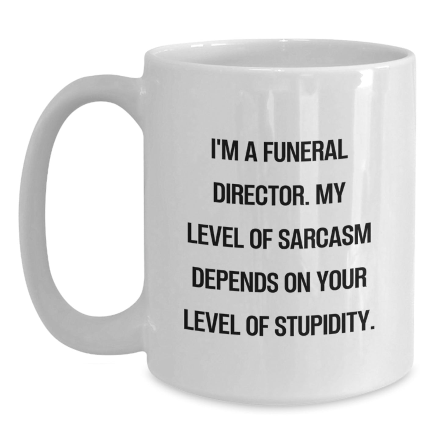 Funny Christmas Unique Gifts from Friends, Gifts for Funeral Director, White Coffee Mug with Sarcasm Quote - Main