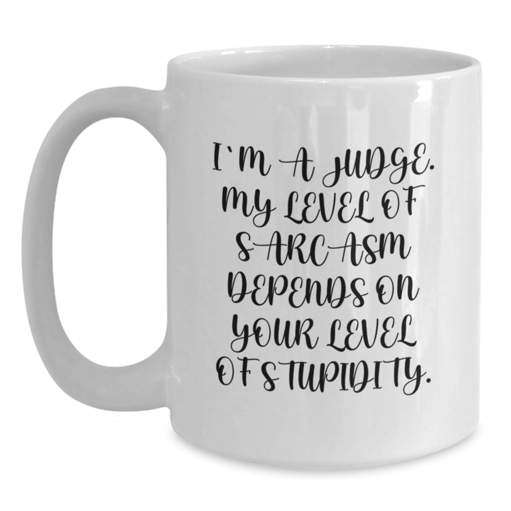 Funny Judge White Coffee Mug, Gifts from Friends for Judge, Judge Christmas Unique Gifts, White Coffee Mug with Judge Quote - Main