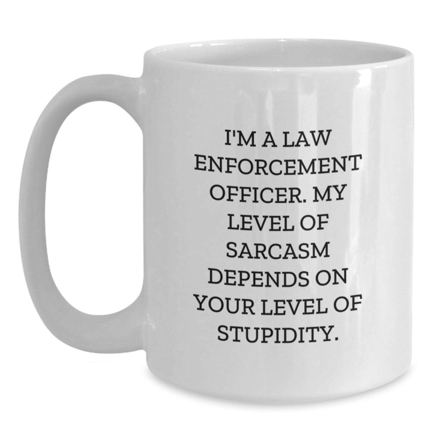 Funny Law Enforcement Officer Gifts for Men, White Coffee Mug with Sarcasm Humor, Gifts from Friends to Family, Perfect Christmas Unique - Main