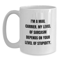 Load image into Gallery viewer, Funny Mail Carrier Quotes Gifts for Men or Women - I&#39;m A Mail Carrier White Coffee Mug, Birthday Unique Treasures from Friends or Family - Main
