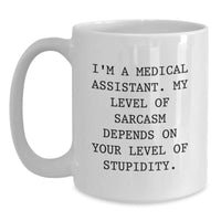 Load image into Gallery viewer, Medical Assistant Humor White Coffee Mug Gifts for Friends, Funny Christmas Unique Presents from Family, Inspirational Quote for Medical Assistant, White Ceramic Mug - Main
