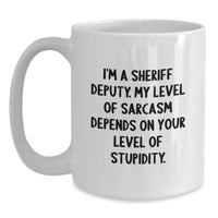 Load image into Gallery viewer, Sheriff Deputy Sarcasm Funny White Coffee Mug Gifts for Men from Friends Birthday Unique Presents - Main
