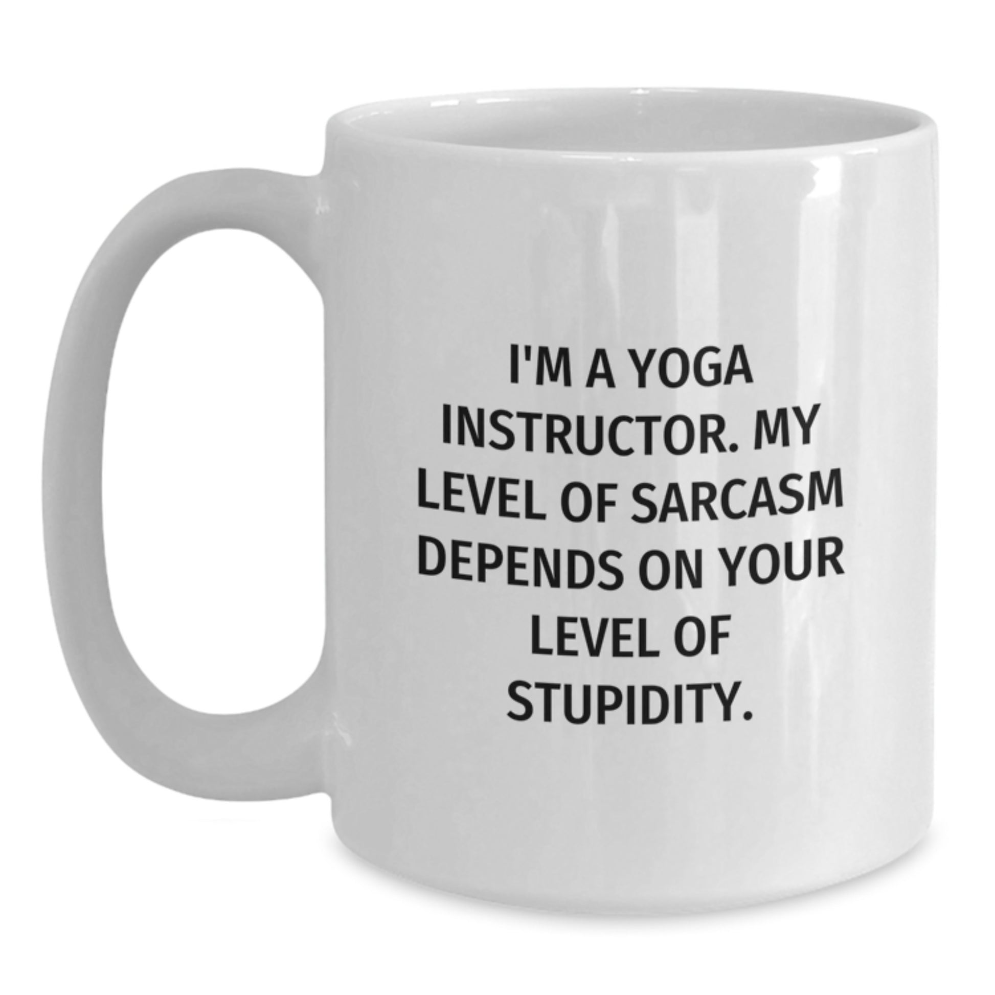 Funny Yoga Instructor Gifts for Christmas - White Coffee Mug with Sassy Quote - Gifts from Friends for Yoga Enthusiasts - Main