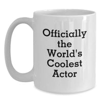 Load image into Gallery viewer, Funny Actor Gifts from Friends for the World&#39;s Coolest Actor, Unique Christmas Unique Gifts for Men, White Coffee Mug, Funny Quote - &#39; Officially The World&#39;s Coolest Actor&#39; - Main

