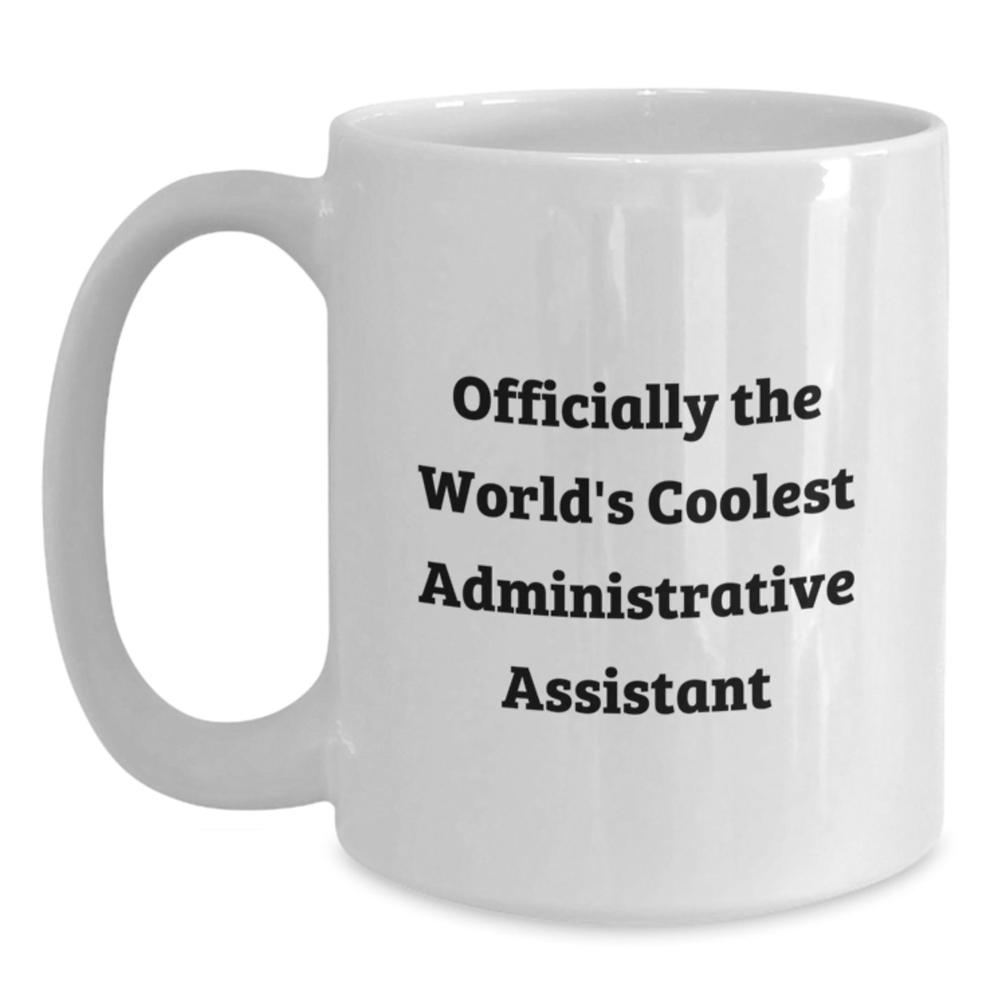 Gifts for the World's Coolest Administrative Assistant, White Coffee Mug for Christmas Morning, Funny Quote Mug for Administrative Assistant Gifts from Friends - Main