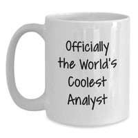 Load image into Gallery viewer, Funny Analyst Gifts for Men, Unique White Coffee Mug &#39;Officially The World&#39;s Coolest Analyst&#39; Perfect Christmas Memorable Present - Main

