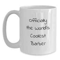 Load image into Gallery viewer, Funny Barber Gifts from Friends for the World&#39;s Coolest Barber, White Coffee Mug, Christmas Unique Ideas - Main
