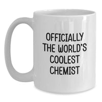 Load image into Gallery viewer, Funny Chemist White Coffee Mug Gifts from Friends for Men Women - &#39;Officially The World&#39;s Coolest Chemist&#39; Christmas Unique Presents - Main
