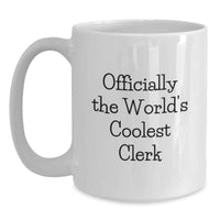 Load image into Gallery viewer, Funny Clerk Gifts from Friends, Christmas Unique Gifts for Clerk, Officially The World&#39;s Coolest Clerk Mugs - Main
