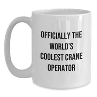 Load image into Gallery viewer, Funny Crane Operator Gifts for Men, &#39;Officially The World&#39;s Coolest Crane Operator&#39; White Coffee Mug, Perfect Christmas Unique Gifts from Friends - Main
