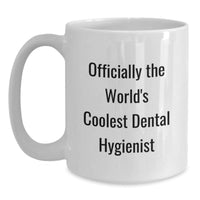 Load image into Gallery viewer, Dental Hygienist Gifts from Friends, Officially The World&#39;s Coolest Dental Hygienist White Coffee Mug for Christmas Unique Gifts - Main
