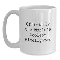 Load image into Gallery viewer, Funny Firefighter Gifts for Men - Officially The Worlds Coolest Firefighter White Coffee Mug, 11oz or 15oz Ceramic, Great Christmas Unique Gifts from Friends and Family - Main
