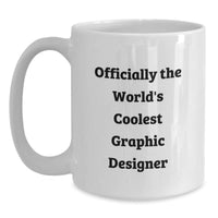 Load image into Gallery viewer, Funny Quote Graphic Designer Gifts from Friends for Birthday White Coffee Mug, Officially The World&#39;s Coolest Graphic Designer - Main

