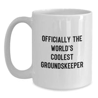 Load image into Gallery viewer, Funny groundskeeper Gifts from Friends, Officially The World&#39;s Coolest groundskeeper White Coffee Mug, Christmas Unique Mugs for Men groundskeeper - Main

