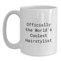 Load image into Gallery viewer, Funny Hairstylist Gifts from Friends to World&#39;s Coolest Hairstylist White Coffee Mug, Officially - Christmas Unique - Main
