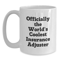 Load image into Gallery viewer, Funny Insurance Adjuster Gifts, Unique White Coffee Mugs, Officially The World's Coolest Insurance Adjuster, Gifts From Family - Main
