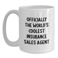 Load image into Gallery viewer, Funny Insurance Sales Agent Gifts from Friends - Officially The World&#39;s Coolest Insurance Sales Agent Quote on White Coffee Mug - Christmas Unique Gifts for Insurance Sales Agent Friends - Main
