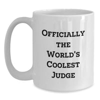 Load image into Gallery viewer, Funny Quote White Coffee Mug, Officially The World&#39;s Coolest Judge Gift, White Judge Coffee Mug for Judge Lover, White Christmas Unique Gifts from Friends - Main
