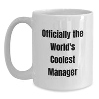 Load image into Gallery viewer, Funny Manager Gifts, White Coffee Mug for Manager, 'Officially The World's Coolest Manager' - Perfect for Men or Women Friends and Coworkers at Christmas - Main
