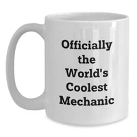 Load image into Gallery viewer, Funny Mechanic Gifts from Friends for Men - White Coffee Mug - Officially The World&#39;s Coolest Mechanic - Main
