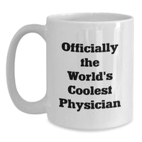 Load image into Gallery viewer, Funny Gifts for Physicians at Christmas, Officially The World's Coolest Physician Quote on White 15oz Ceramic Coffee Mug, Gifts from Men to Physician Friends - Main
