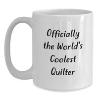 Load image into Gallery viewer, Quilter Gifts from Friends and Family Officially The World's Coolest Quilter White Coffee Mug Ideas for Christmas - Main
