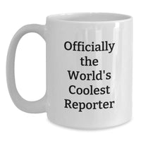 Load image into Gallery viewer, Funny Reporter White Coffee Mug Gifts from Friends for the Officially World's Coolest Reporter - Main
