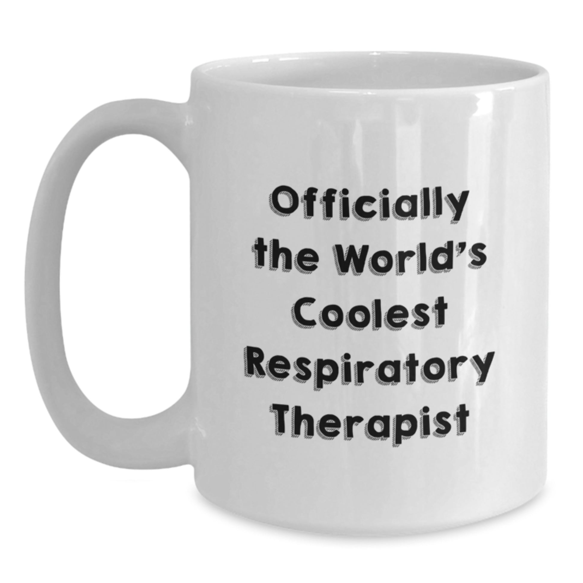 Funny Inspirational Unique Gifts from Friends and Family for Respiratory Therapist White Coffee Mug Officially The World's Coolest Respiratory Therapist - Main