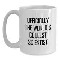 Load image into Gallery viewer, Officially The World&#39;s Coolest Scientist Funny White Coffee Mug Gifts from Friends to Scientist - Main
