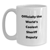 Load image into Gallery viewer, Funny Sheriff Deputy Gifts from Men for Christmas Unique Sheriff Deputy Mug - &#39;Officially The World&#39;s Coolest Sheriff Deputy&#39; White Coffee Mug - Main
