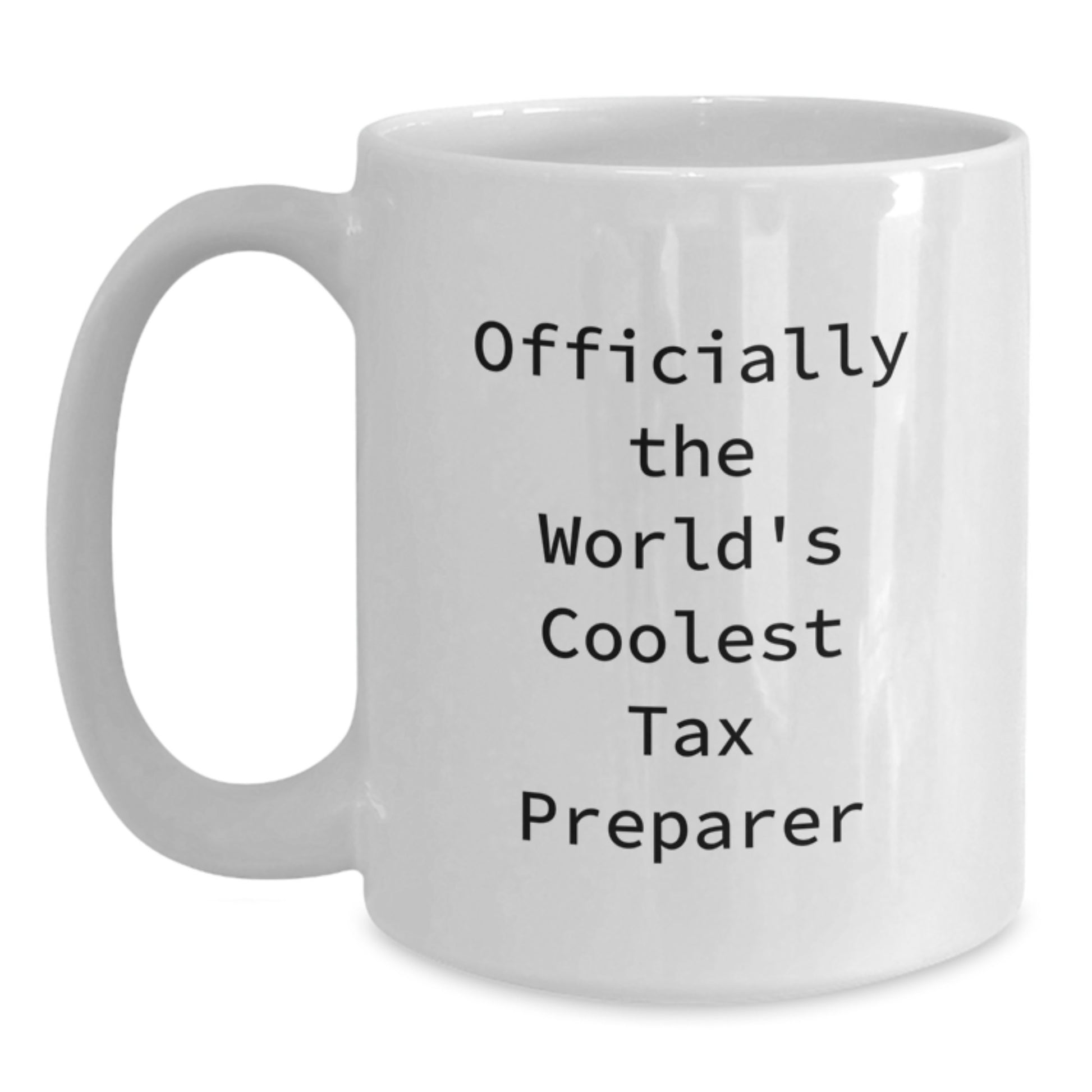 Funny Gifts from Friends and Family for the World's Coolest Tax Preparer - Officially the Best White Coffee Mug for Christmas - Main