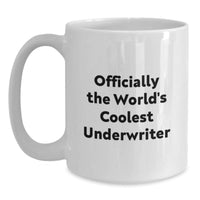 Load image into Gallery viewer, Funny Underwriter Gifts from Men for Men - Officially The World&#39;s Coolest Underwriter White Coffee Mug - Christmas Unique Gifts for White Coffee Mug Lovers - Main
