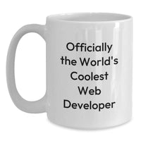 Load image into Gallery viewer, Funny Web Developer Gifts for Coworkers - Officially The World&#39;s Coolest White Coffee Mug - Main
