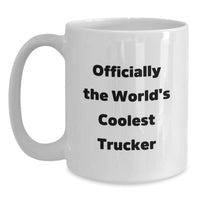 Load image into Gallery viewer, Funny Trucker Christmas Unique Gifts from Family to World&#39;s Coolest Trucker, White Coffee Mug, Officially The World&#39;s Coolest Trucker Quote - Main
