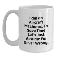 Load image into Gallery viewer, Funny Aircraft Mechanic Gifts from Men to Friends, Christmas Unique White Coffee Mugs for Him Always Right - Main

