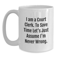 Load image into Gallery viewer, Funny Court Clerk White Coffee Mug - Gifts from Friends for Court Clerk - Main
