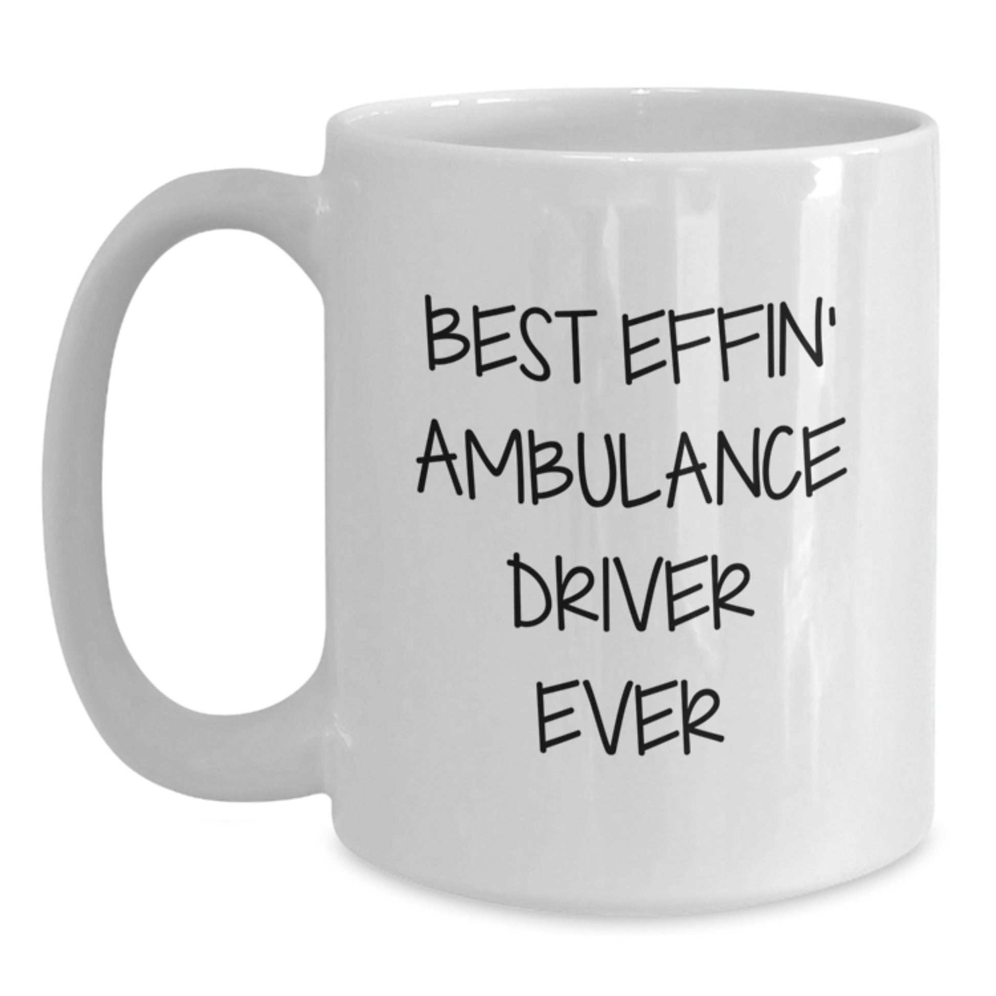 Funny Ambulance Driver Gifts from Friends, Best Effin' Ambulance Driver Quote on White Coffee Mug for Men, Unique Christmas Memorable Presents - Main