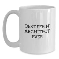 Load image into Gallery viewer, Funny Architect Gifts White Coffee Mug for Men Women from Friends for Best Effin&#39; Architect Ever - Main
