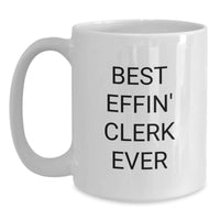 Load image into Gallery viewer, Funny Clerk Gifts, Christmas Unique Mugs for Men, Best Effin&#39; Clerk Ever Coffee Mug, 11oz or 15oz White Ceramic - Main
