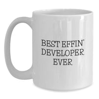 Load image into Gallery viewer, Funny Developer Humor White Coffee Mug Gifts from Friends and Family for Best Effin' Developer Ever - Main
