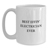 Load image into Gallery viewer, Funny Electrician Gifts from Men to Friends and Family - Best Effin' Electrician Ever White Coffee Mug, Perfect for Christmas Unique Presents - Main
