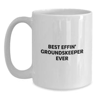 Load image into Gallery viewer, Funny groundskeeper Gifts from Men, White Coffee Mug with Best Effin' groundskeeper Ever Quote, Unique Christmas Unique Gifts for groundskeeper Friends - Main
