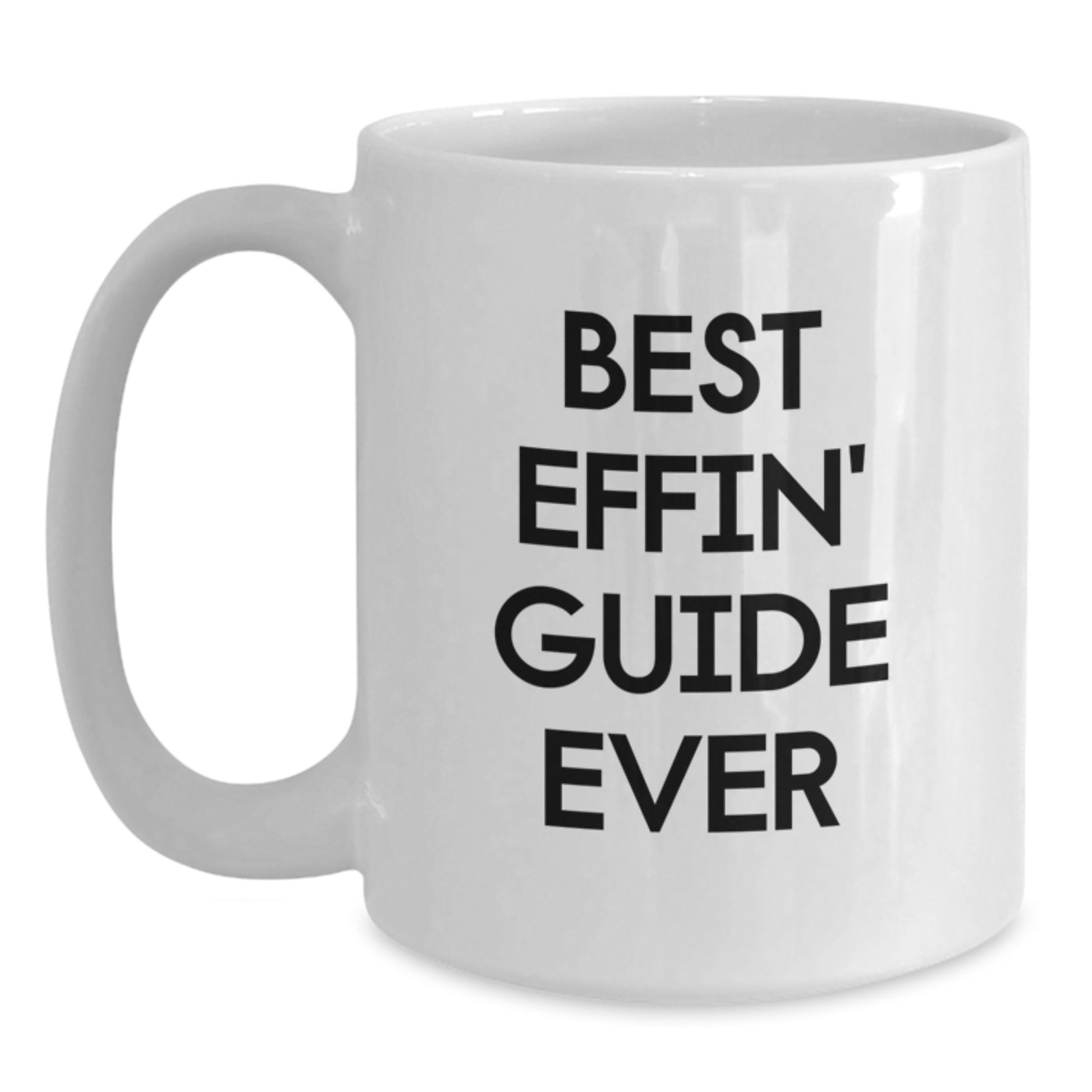 Funny Guide Enthusiasts Gifts from Friends Unique White Coffee Mug, Best Effin' Guide Ever - Main