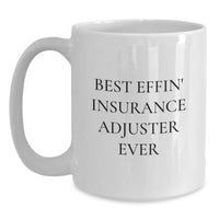 Load image into Gallery viewer, Funny Insurance Adjuster White Coffee Mug Gifts for Men from Friends - Best Effin&#39; Ever - Main
