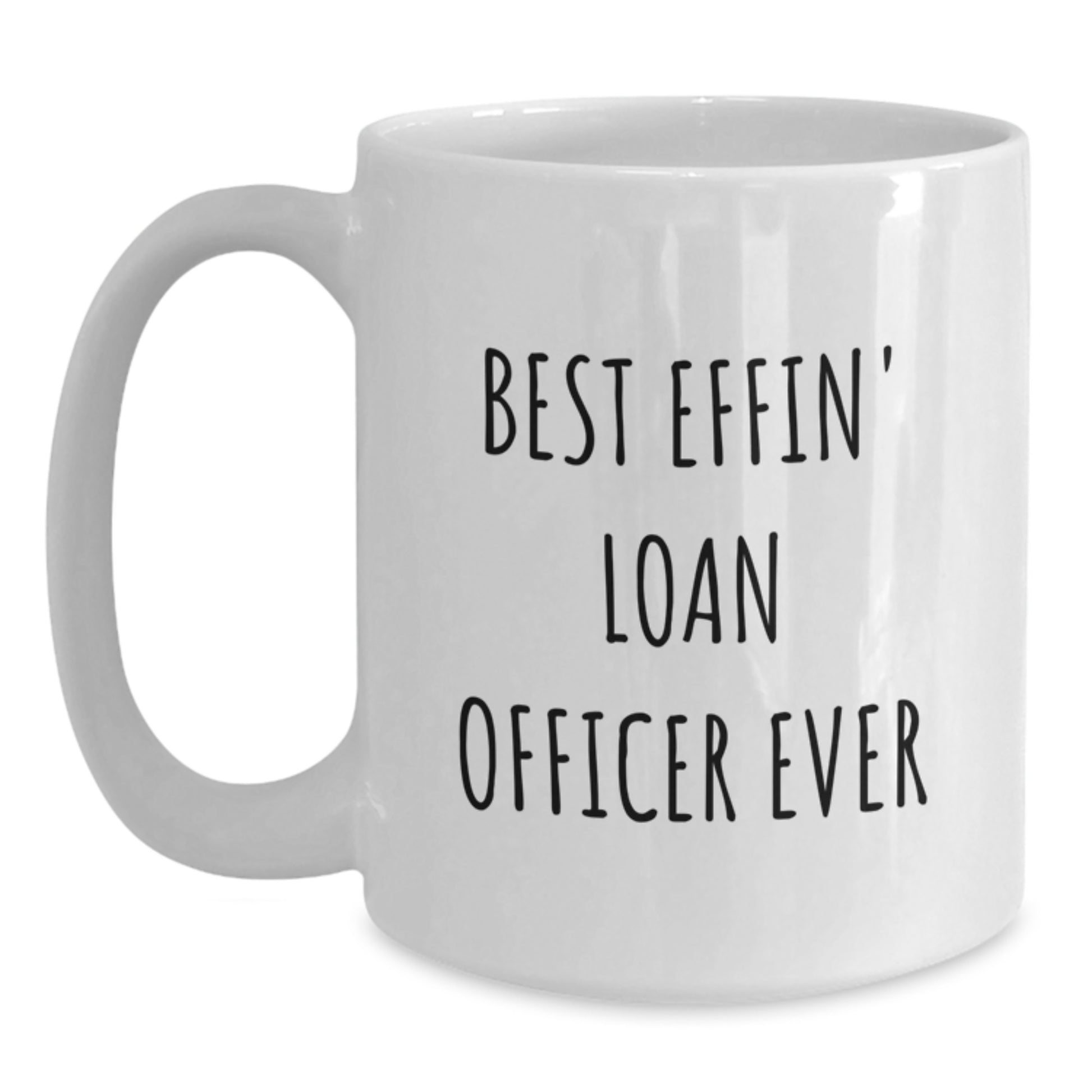 Funny Loan Officer Gifts for Men from Friends - Best Effin' Loan Officer Ever White Coffee Mug, Unique Christmas Memorable Presents - Main